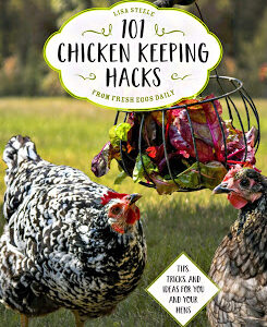 101 Chicken Keeping Hacks from Fresh Eggs Daily